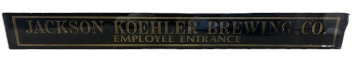 Jackson Koehler Brewing Co Employee Entrance Antique Jalousie Glass Sign