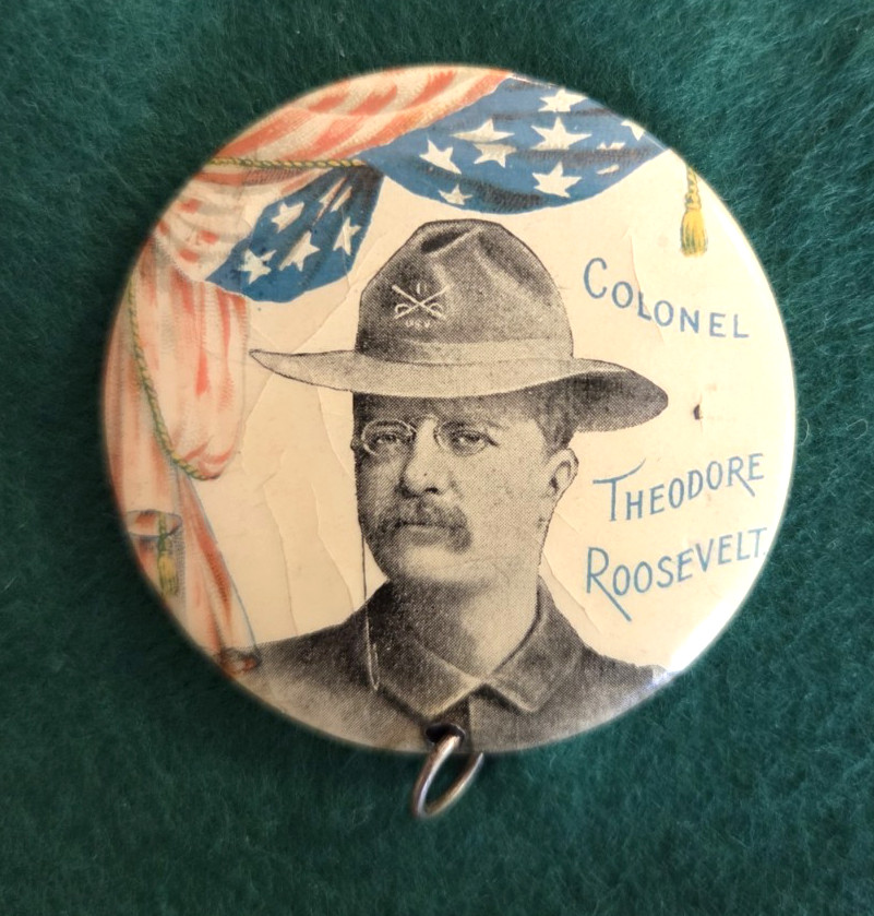 Vintage 1898 Colonel Theodore Roosevelt NY Governor 1.75 Vintage 1898 Colonel Theodore Roosevelt NY Governor 1.75