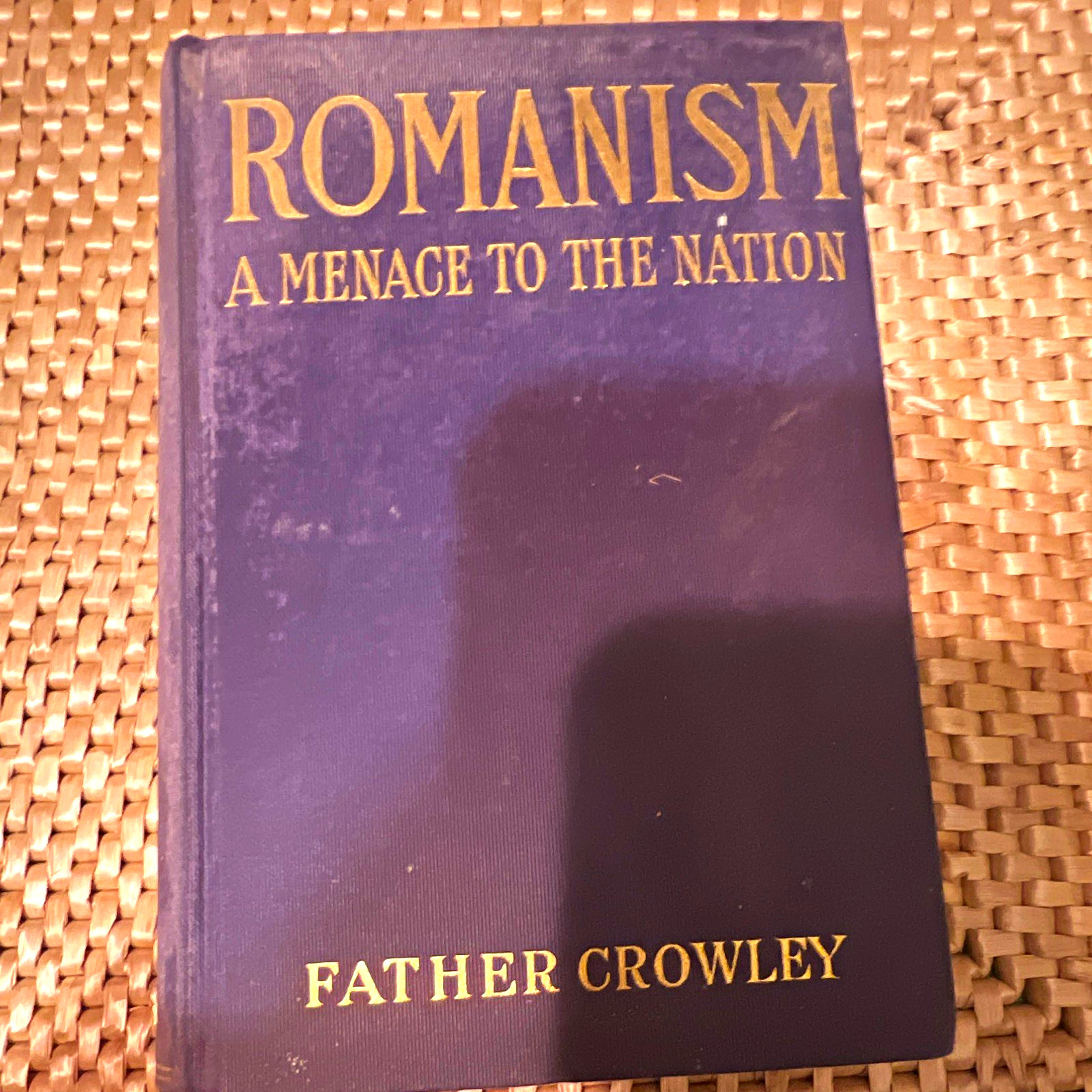 Romanism: A Menace to the Nation by Jeremiah J. Crowley Hardcover 3rd Ed 1912
