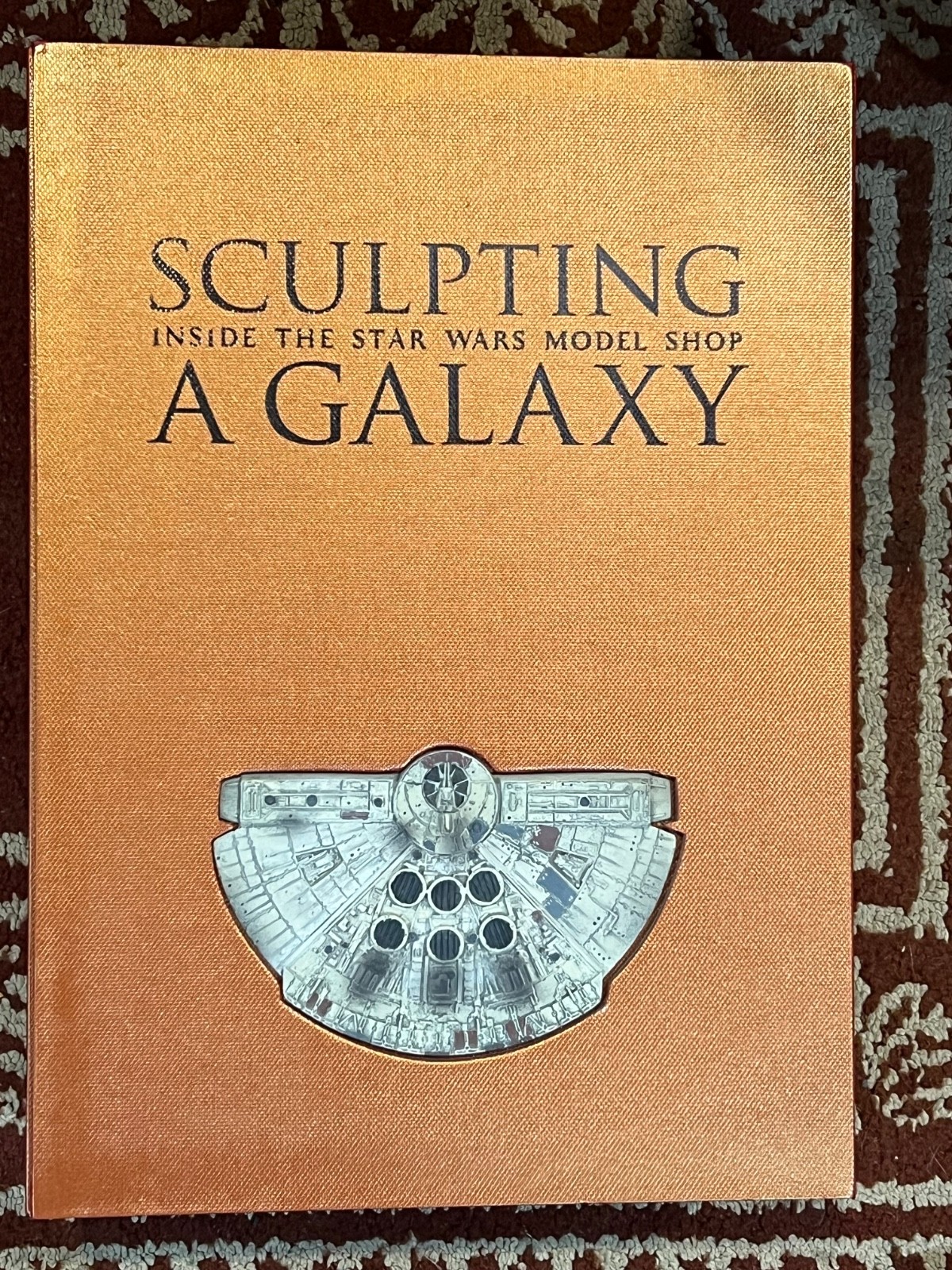 Sculpting A Galaxy: Inside The Star Wars Model Shop - Deluxe Limited Edition