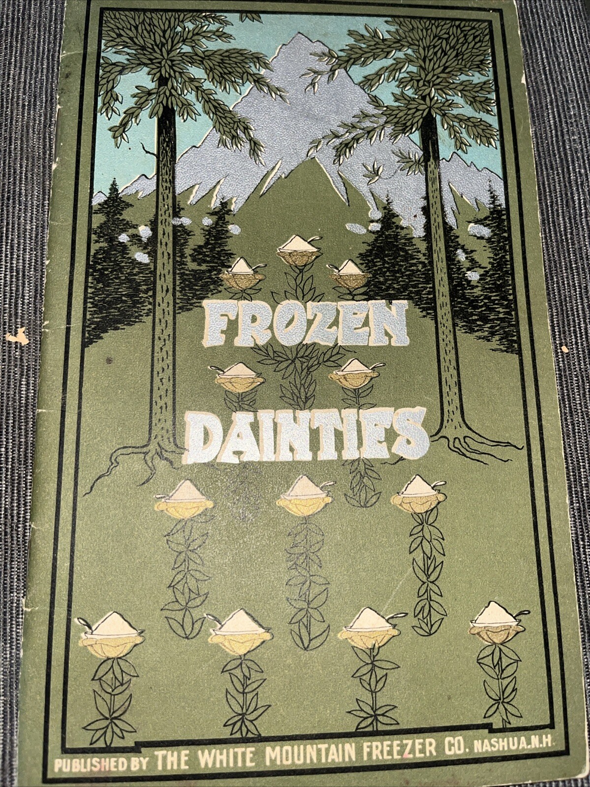 1905 Frozen Dainties The White Mountain Freezer Co. Nashua NH Mary J Lincoln 1905 Frozen Dainties The White Mountain Freezer Co. Nashua NH Mary J Lincoln