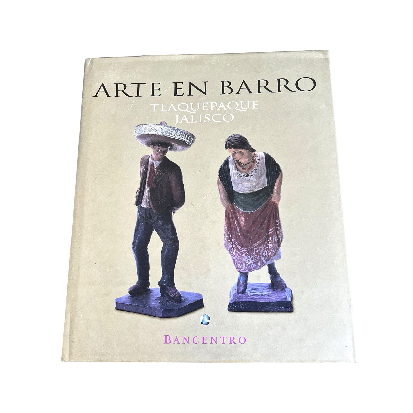 Rare Book “Arte En Barro : Tlaquepaque, Jalisco.   Published By Bancentro