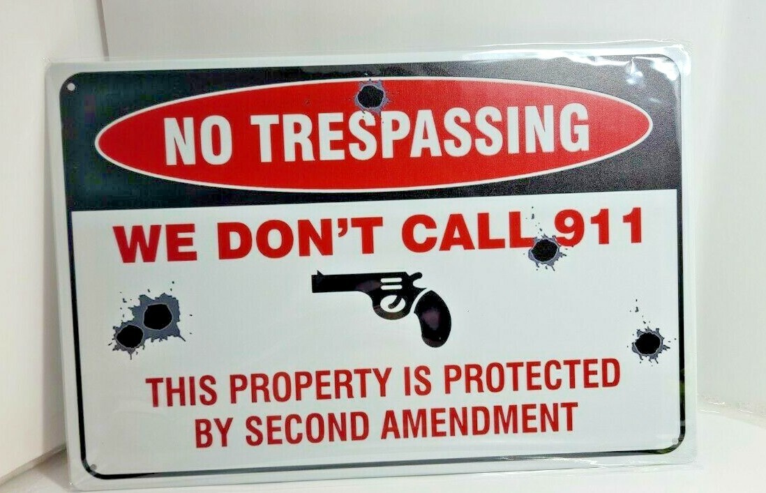 No Trespassing We Don\'t Call 911 Metal Sign 12\ No Trespassing We Don\'t Call 911 Metal Sign 12\