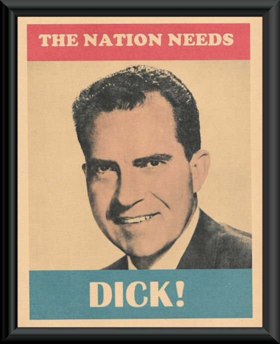 The Nation Needs Dick Nixon Campaign Poster Reprint On 50 Year Old Paper *P267