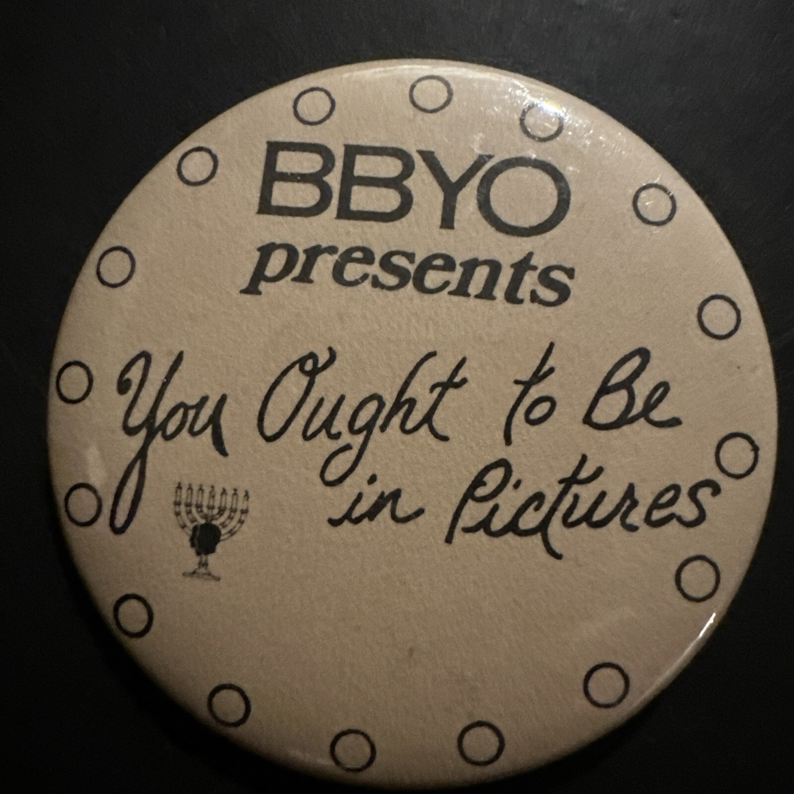 Vintage Youth Group BBYO Pinback Button Presents You Ought To Be In Pictures,80s