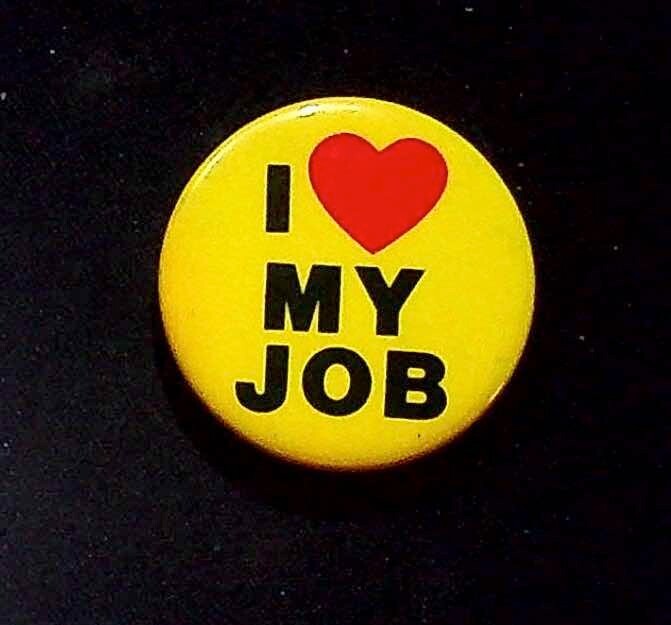 Vintage I Love My Job Pinback Button - Round Yellow Button Advertising
