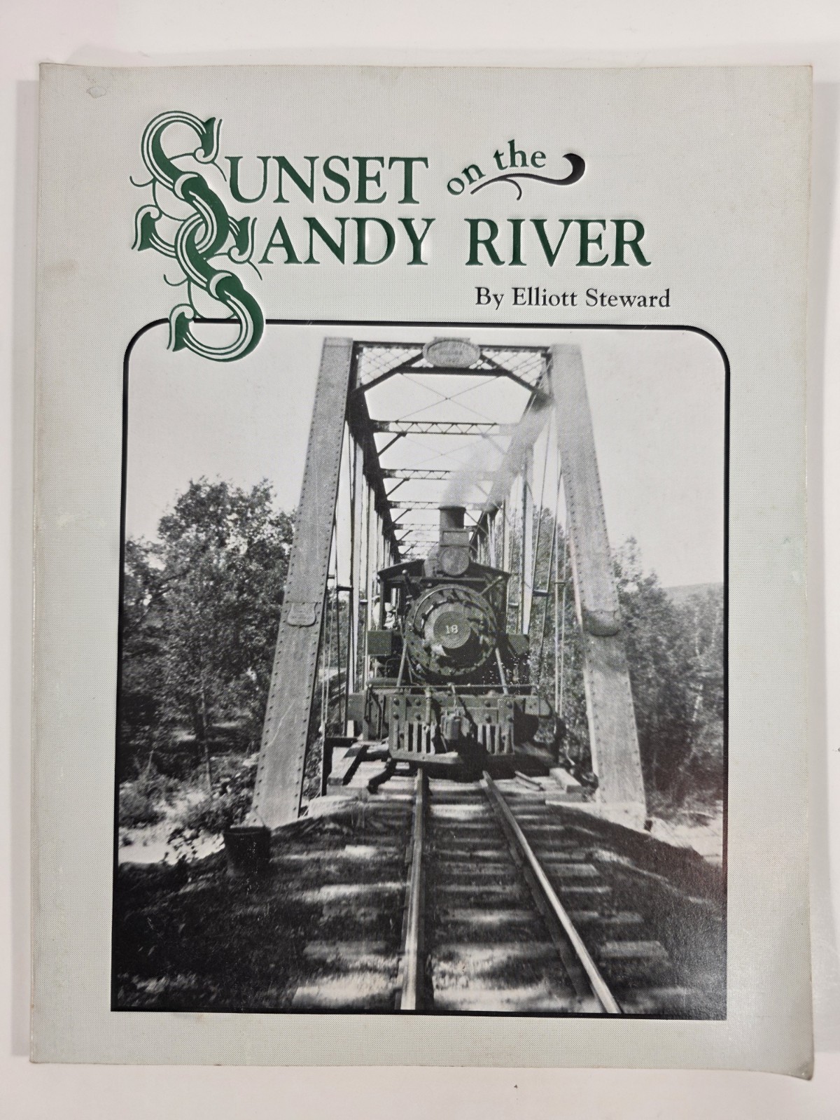 Sunset on the Sandy River  Elliot Steward 1993 Narrow Gauge Railroad Maine