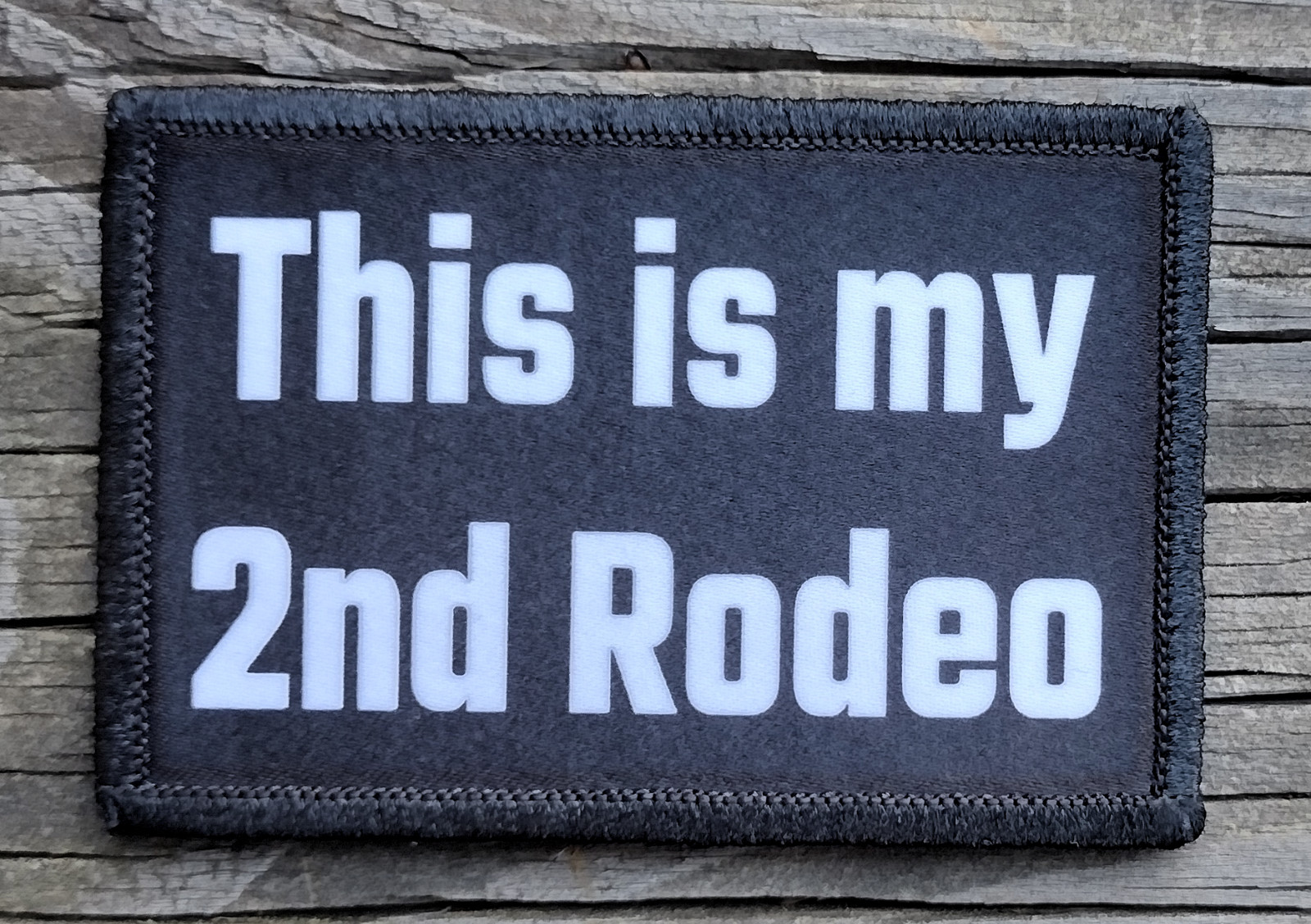 This Is My 2nd Rodeo Morale Patch Hook and Loop Army Custom Tactical Funny 2A