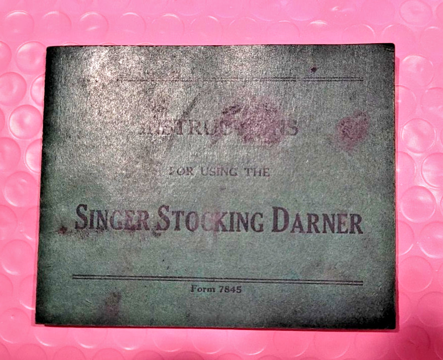 Vintage Original Singer Stocking Darner Manual 1909- Instruction Manual Only Vintage Original Singer Stocking Darner Manual 1909- Instruction Manual Only