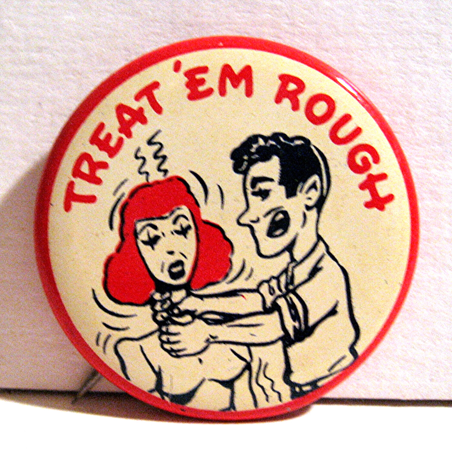 Vintage 1940-1950\'s Treat Em Rough Novelty Funny Pinback Button Old Stock