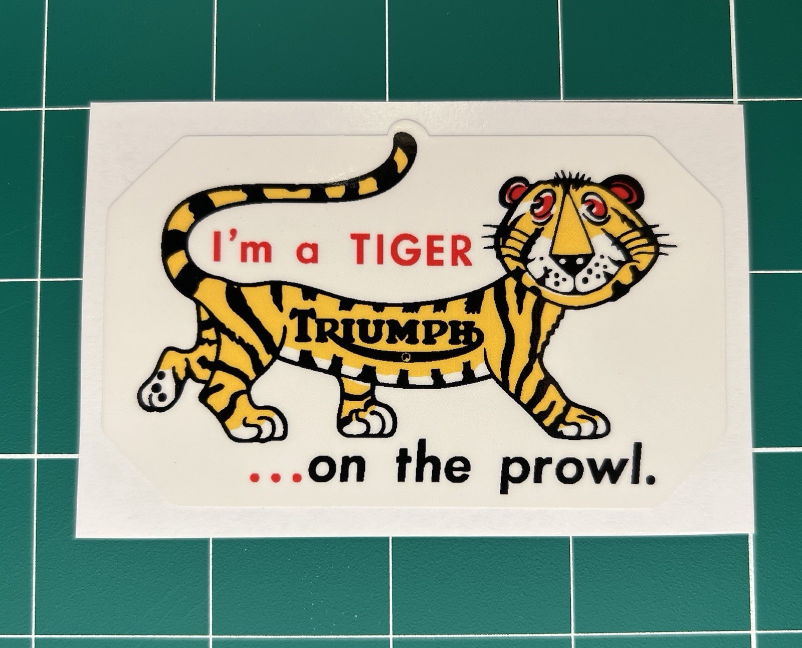 New Vintage Triumph Motorcycle I’m a Tiger On The Prowl Sticker Decal New Vinyl