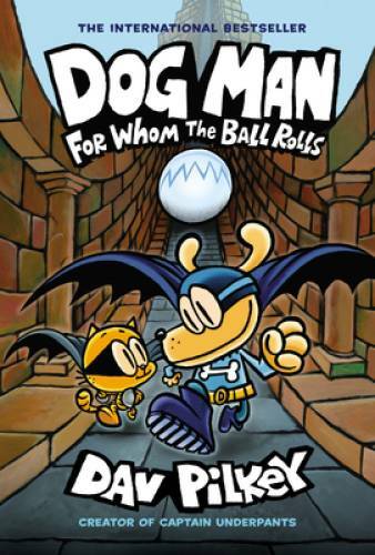Dog Man: For Whom the Ball Rolls: From the Creator of Captain Underpants  - GOOD