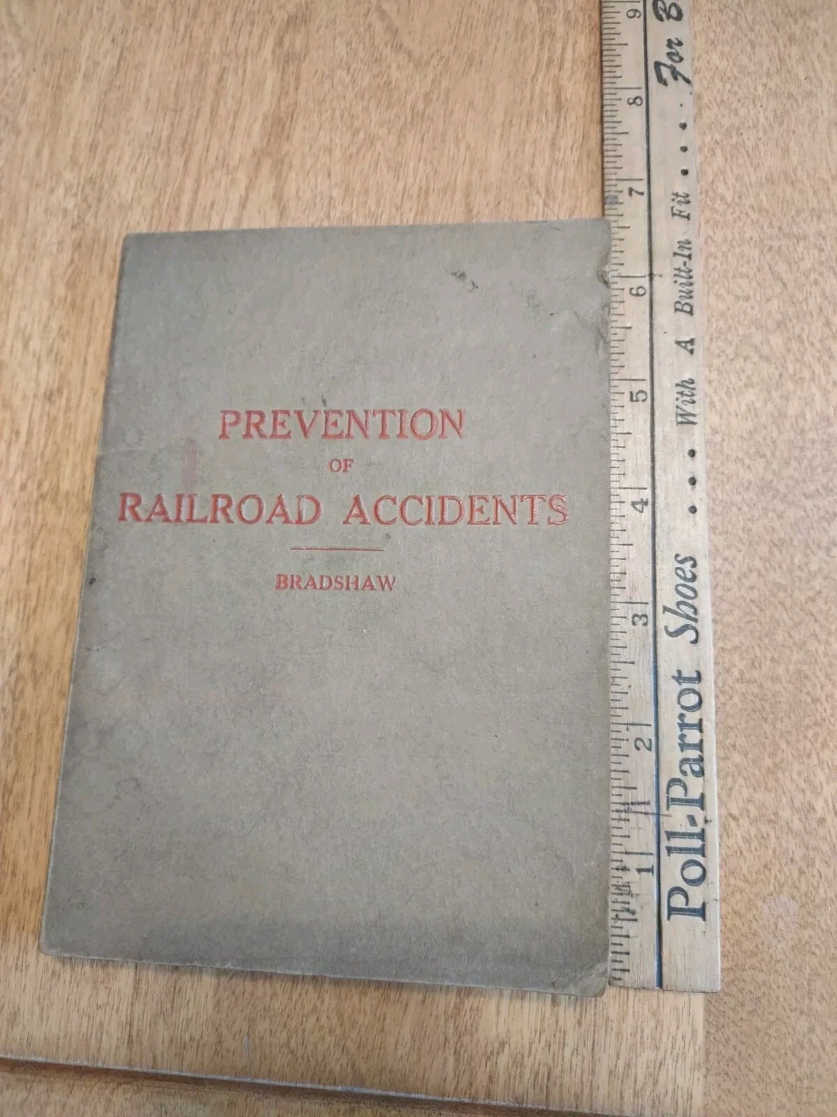 1912, Prevention of Railroad Accidents, original booklet, Geo Bradshaw, complete 1912, Prevention of Railroad Accidents, original booklet, Geo Bradshaw, complete