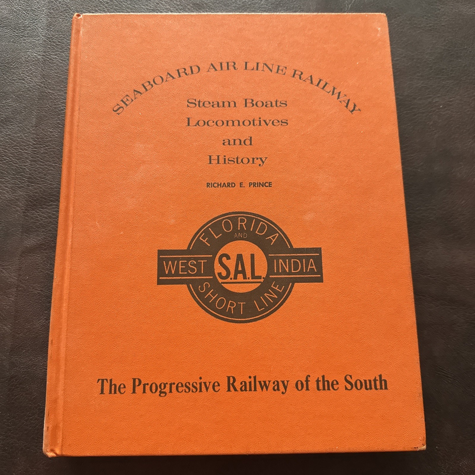 Seaboard Air Line Railway – Richard E Prince – SAL Railroad History Book 1969