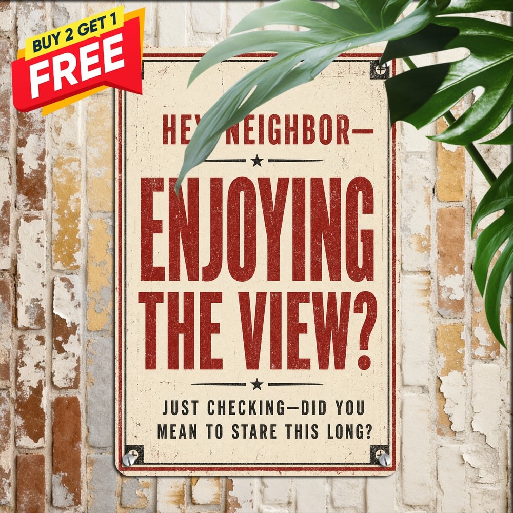 Whatcha Looking At Nosey Neighbor Metal Sign Funny Yard Fence Notice Plaque