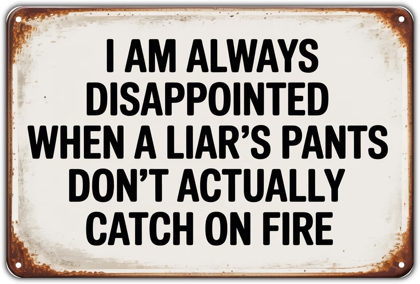 Liars Pants On Fire Funny Saying Tin Metal Signs Home Décor Vintage Humorous Quo