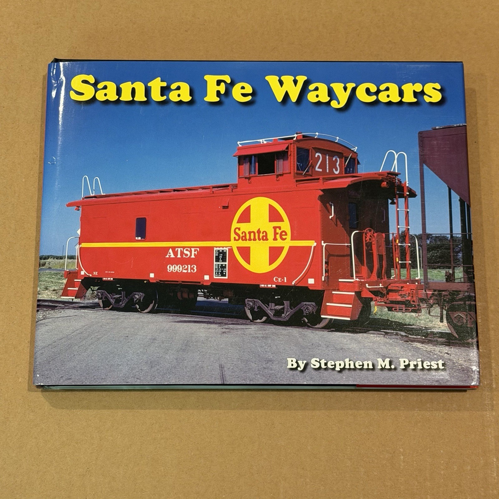 Santa Fe Waycars Hardcover Book By Stephen M. Priest - 89 Of 200 - Signed