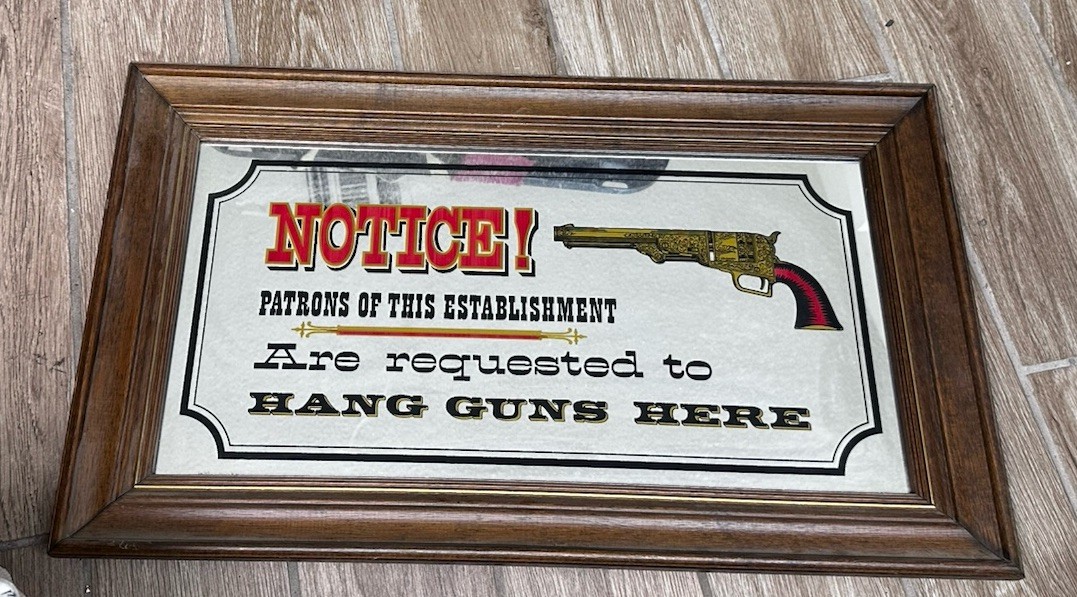 VTG Notice Patrons Of This Establishment Are Requested Hang Guns Bar Sign Mirror