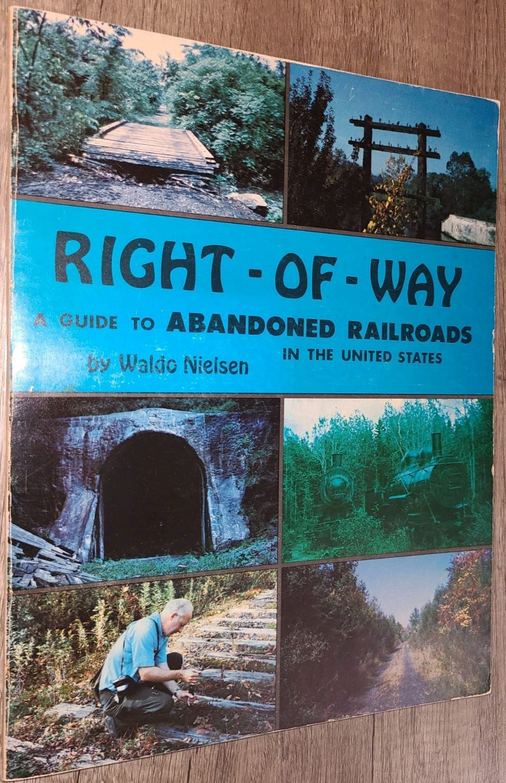 Vtg PB book, Right-of-Way: A Guide to Abandoned Railroads by Waldo Nielsen, 1972
