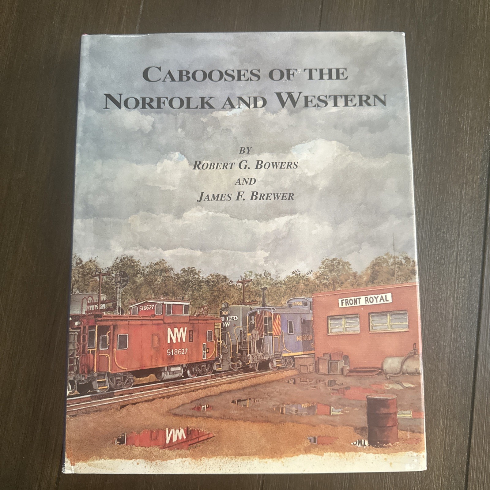Cabooses of the Norfolk and Western by Robert Bowers and James Brewer Cabooses of the Norfolk and Western by Robert Bowers and James Brewer