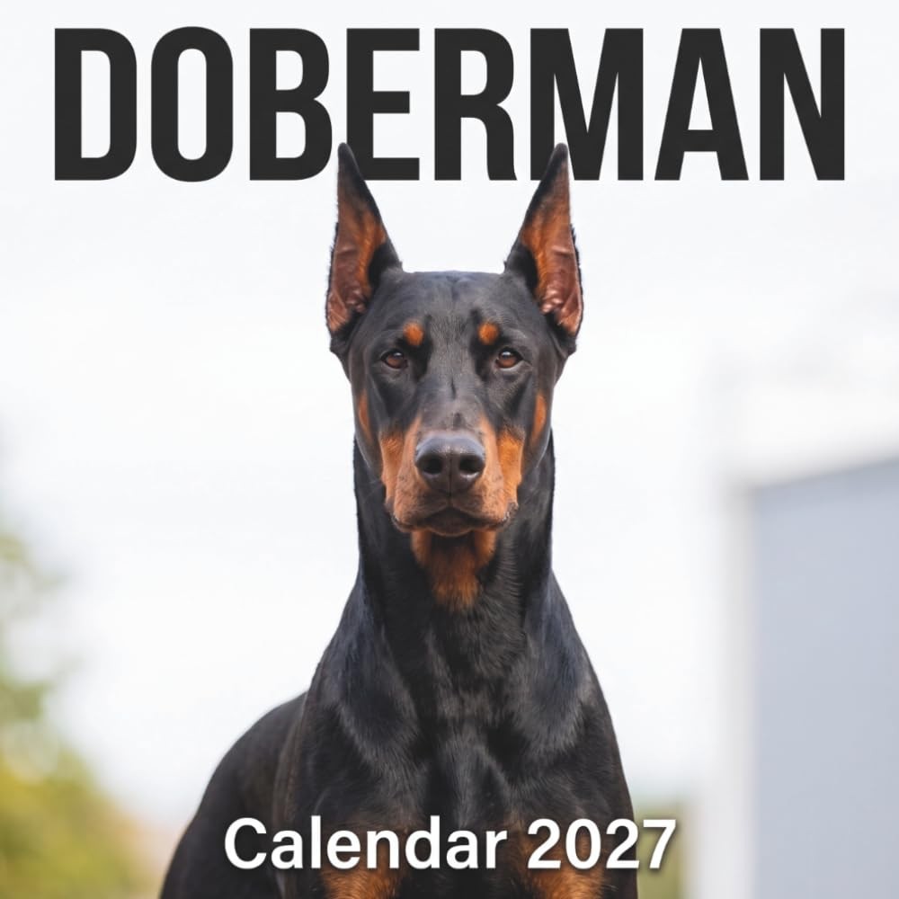 Doberman Calendar 2027: A Year of Stunning Photography for Everyday Planning