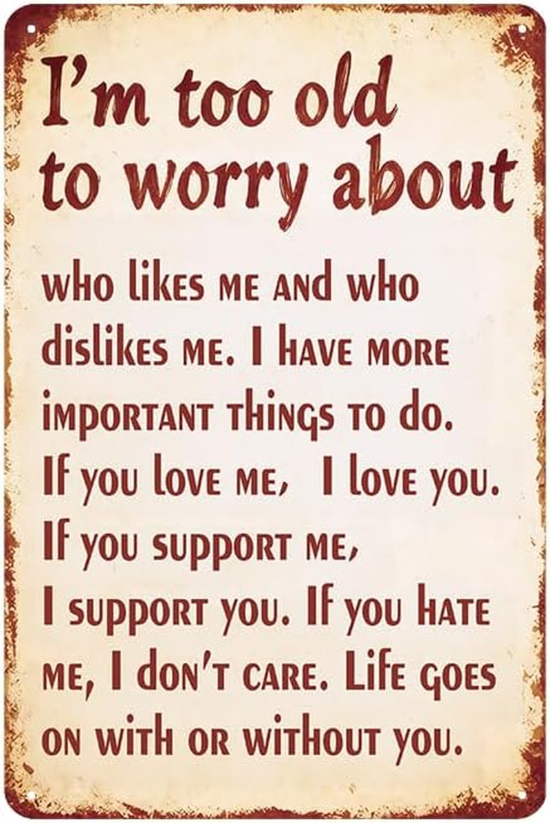 Vintage I'M Too Old to Worry Signs Metal Sign Posters for Living Room Bedroom Ki