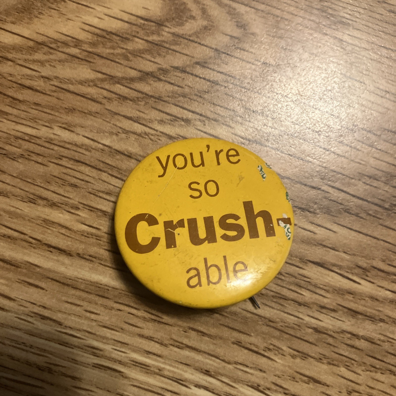ORANGE CRUSH YOU\'RE SO CRUSH -ABLE VINTAGE C1957-60\'S STEEL PINBACK