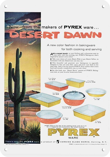 1955 PYREX Desert Dawn Corning Cookware *** DECORATIVE REPLICA METAL SIGN *** 1955 PYREX Desert Dawn Corning Cookware *** DECORATIVE REPLICA METAL SIGN ***