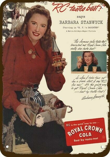 1947 Barbara Stanwyck RC Royal Crown Cola Vnt-Look DECORATIVE REPLICA METAL SIGN