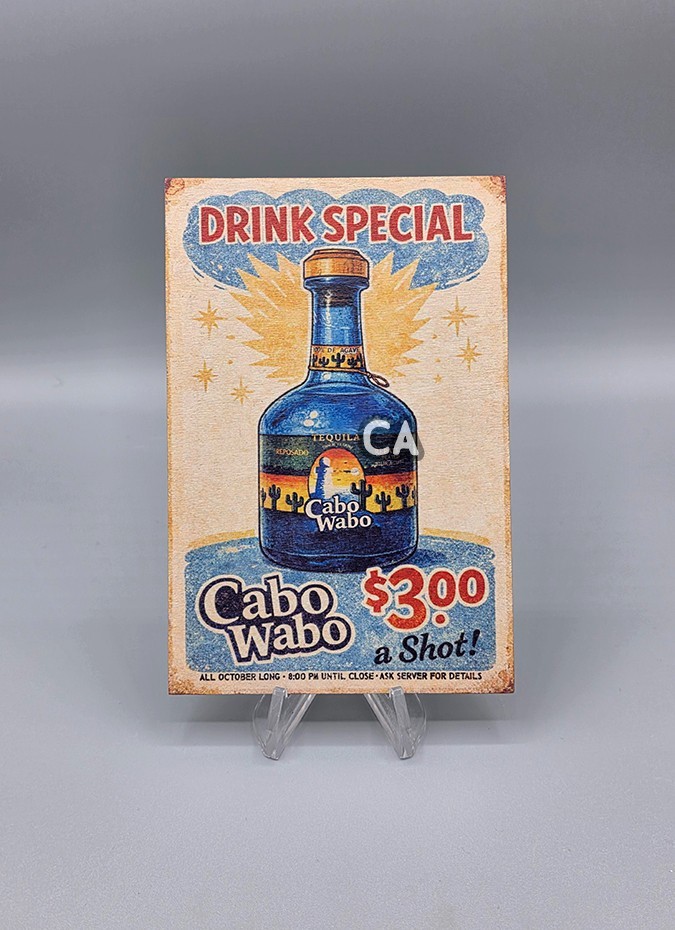 CABO WABO TEQUILA DRINK SPECIAL RETRO STYLE BAR TOP TABLE TOP MINI DISPLAY SIGN CABO WABO TEQUILA DRINK SPECIAL RETRO STYLE BAR TOP TABLE TOP MINI DISPLAY SIGN