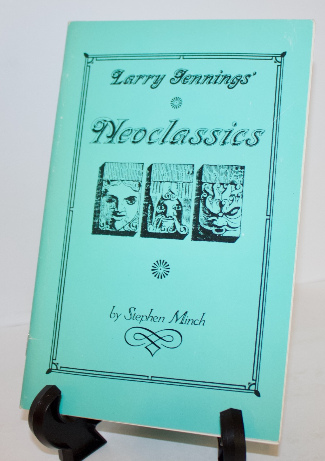 LARRY JENNINGS\' NEOCLASSICS BY STEPHEN MINCH MAGIC BOOK SOFTBOUND LARRY JENNINGS\' NEOCLASSICS BY STEPHEN MINCH MAGIC BOOK SOFTBOUND