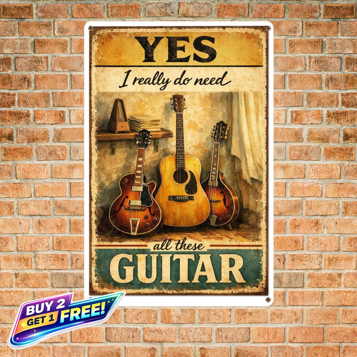 Yes I Really Need All These Guitars Funny Musician Metal Tin Sign