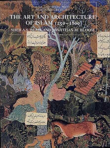 Islamic Arab Art 1250-1800AD Ottoman Mughal Maghrib Uzbek Safavid Illuminations