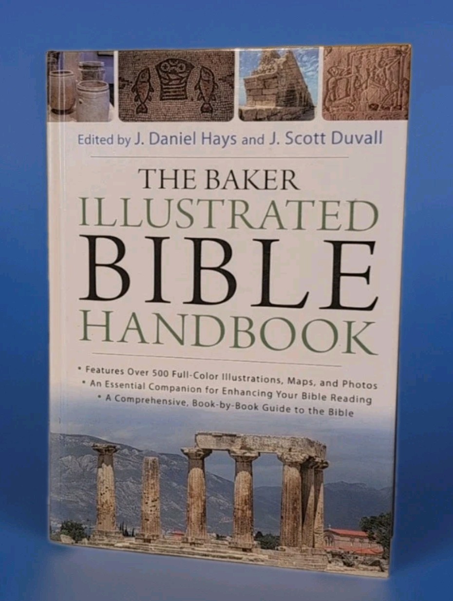 The Baker Illustrated Bible Handbook by J Daniel Hays & Scott Duvall 2011 The Baker Illustrated Bible Handbook by J Daniel Hays & Scott Duvall 2011