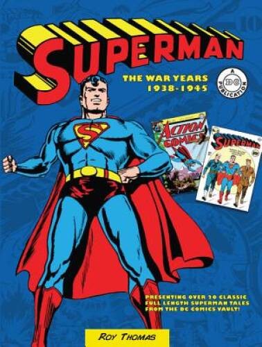 Superman: The War Years 1938-1945 - Hardcover By Thomas, Roy - VERY GOOD