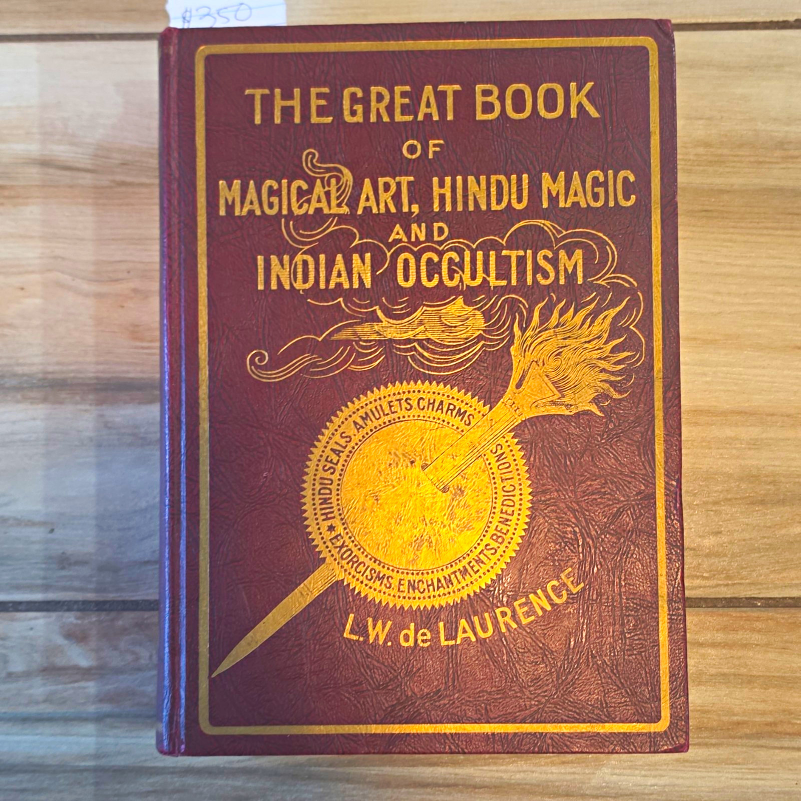 L.W. de Laurence The Great Book of Magical Art: Hindu Magic & Indian Occultism