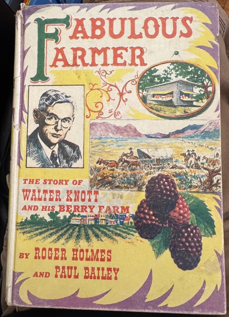 Fabulous Farmer Story of Walter Knott HC Knott\'s Berry Farm WALTER KNOTT SIGNED Fabulous Farmer Story of Walter Knott HC Knott\'s Berry Farm WALTER KNOTT SIGNED