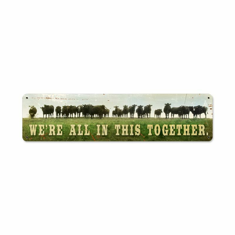 WE\'RE ALL IN THIS TOGETHER LARGE HERD OF COWS HEAVY DUTY USA MADE METAL SIGN