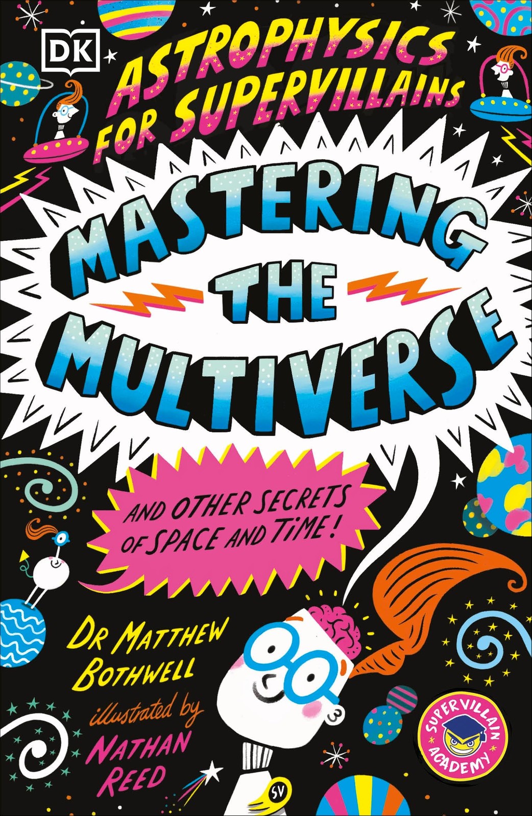 Astrophysics for Supervillains 3 Mastering the Multiverse (and Other Secrets of