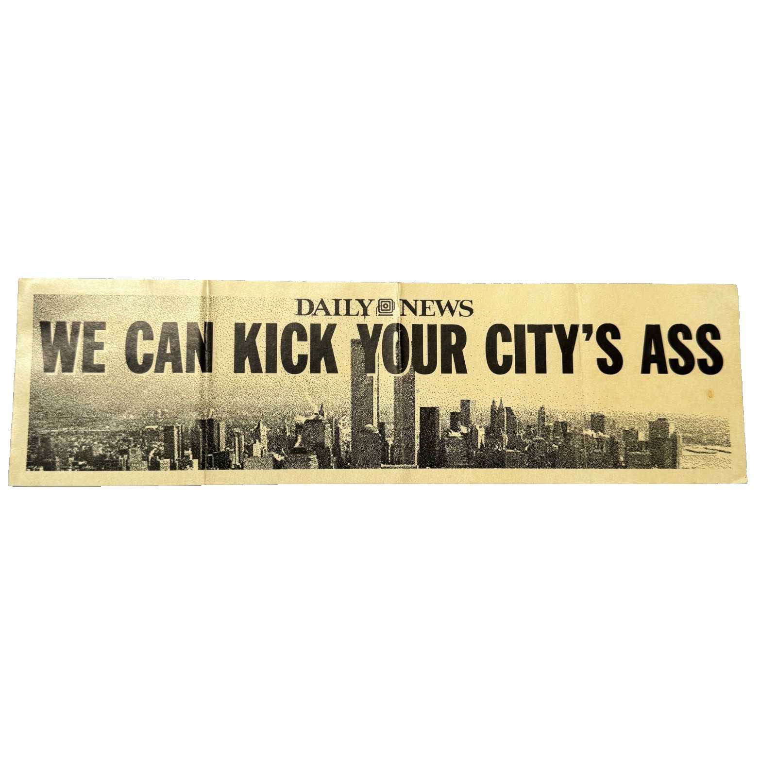 90s vtg NY DAILY NEWS Bumper Sticker WE CAN KICK YOUR CITY'S A** Newspaper WTC