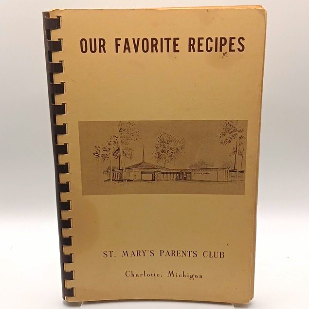 Our Favorite Recipes Spiral-Bound Cookbook St. Mary’s Parents Club Charlotte MI