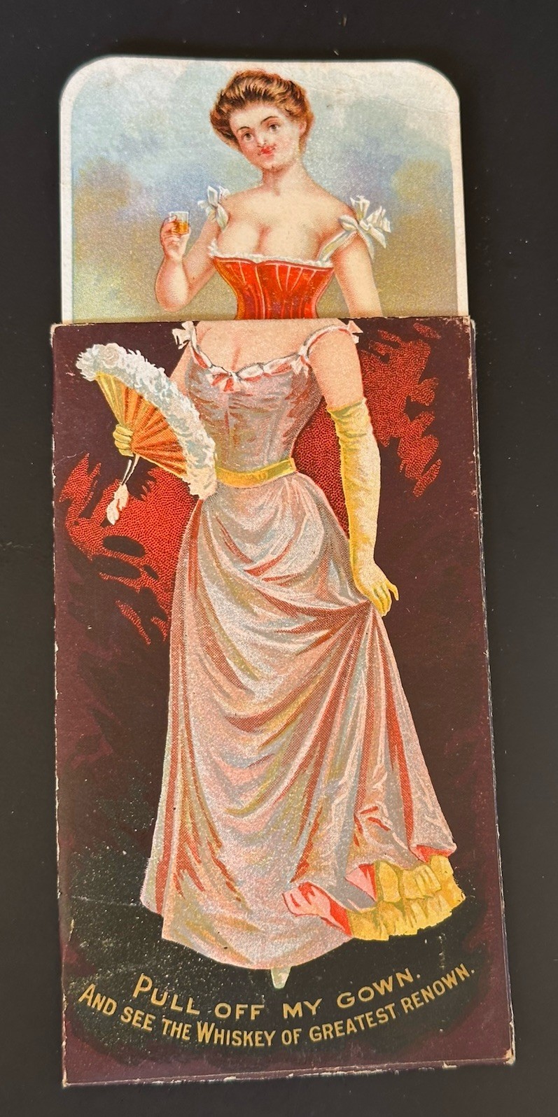 1900 HARPER WHISKEY LIQUOR PULL OFF MY GOWN MT. GILEAD, OH. TRADE CARD
