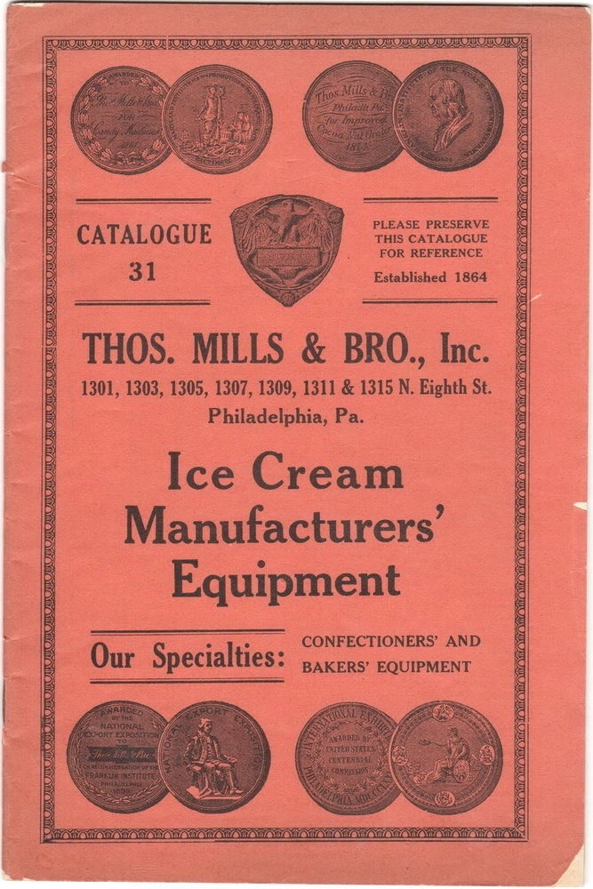 Thos. Mills & Bro., Inc. Ice Cream Manufacturers' Equipment Catalogue 31 ca 1899
