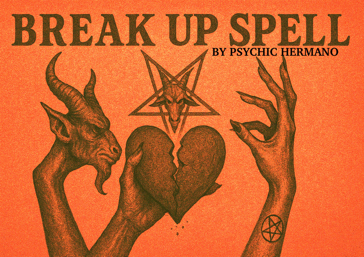 Ultimate Demonic Break Up Spell by Psychic Hermano– Destroy Any Relationship