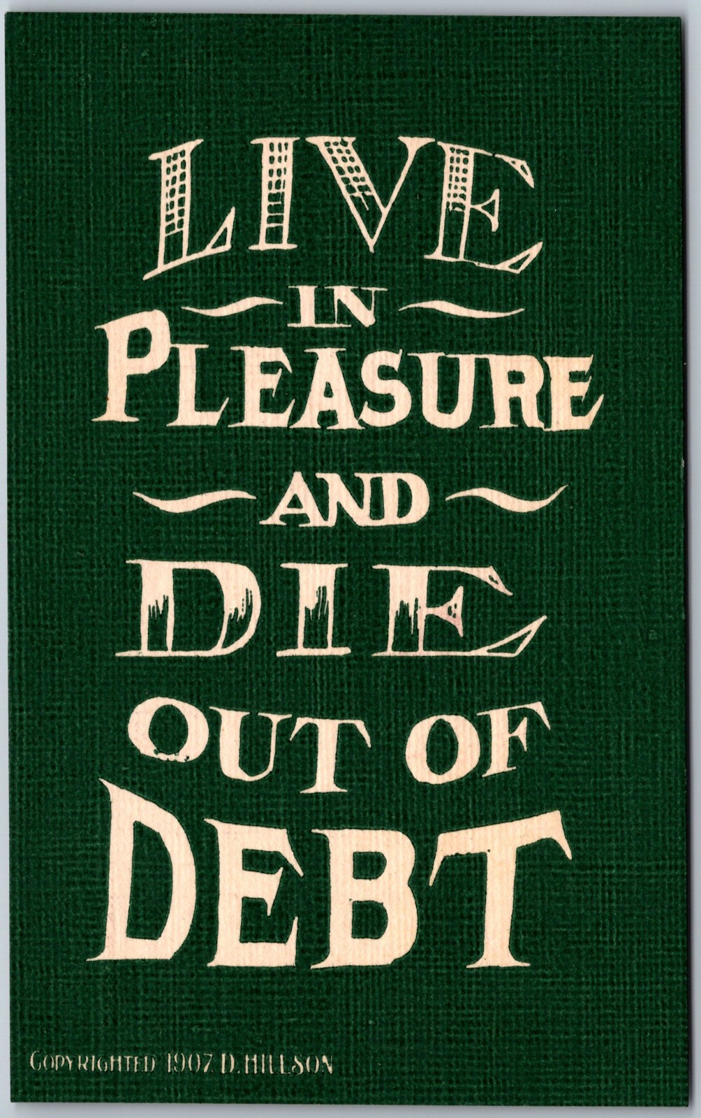 Live in Pleasure and Die Out of Debt 1907 Motto Comic Postcard 2602