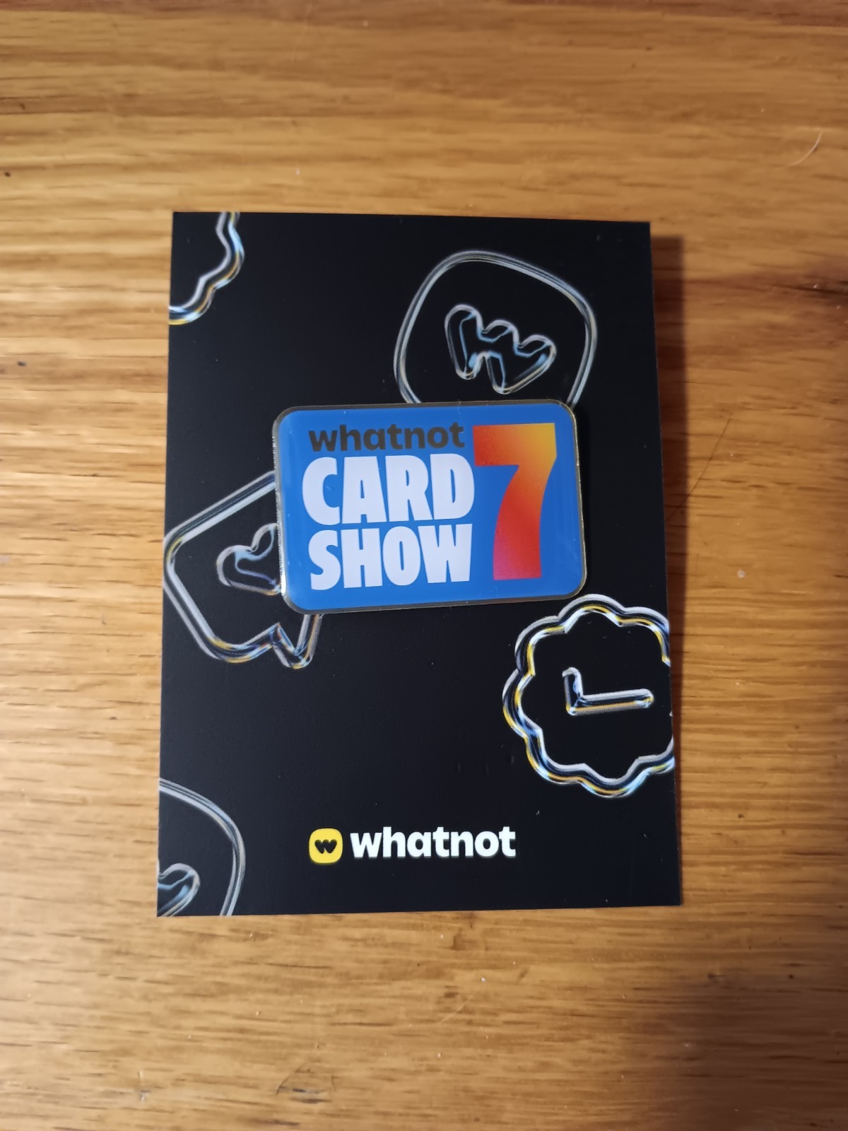 What Not Card Show 7 Pin
