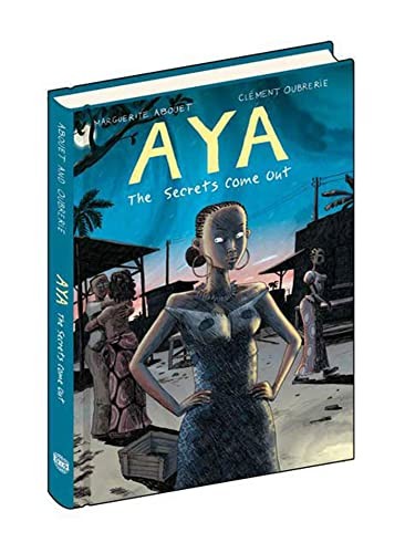 Aya: The Secrets Come Out: Volume Three by Abouet, Marguerite