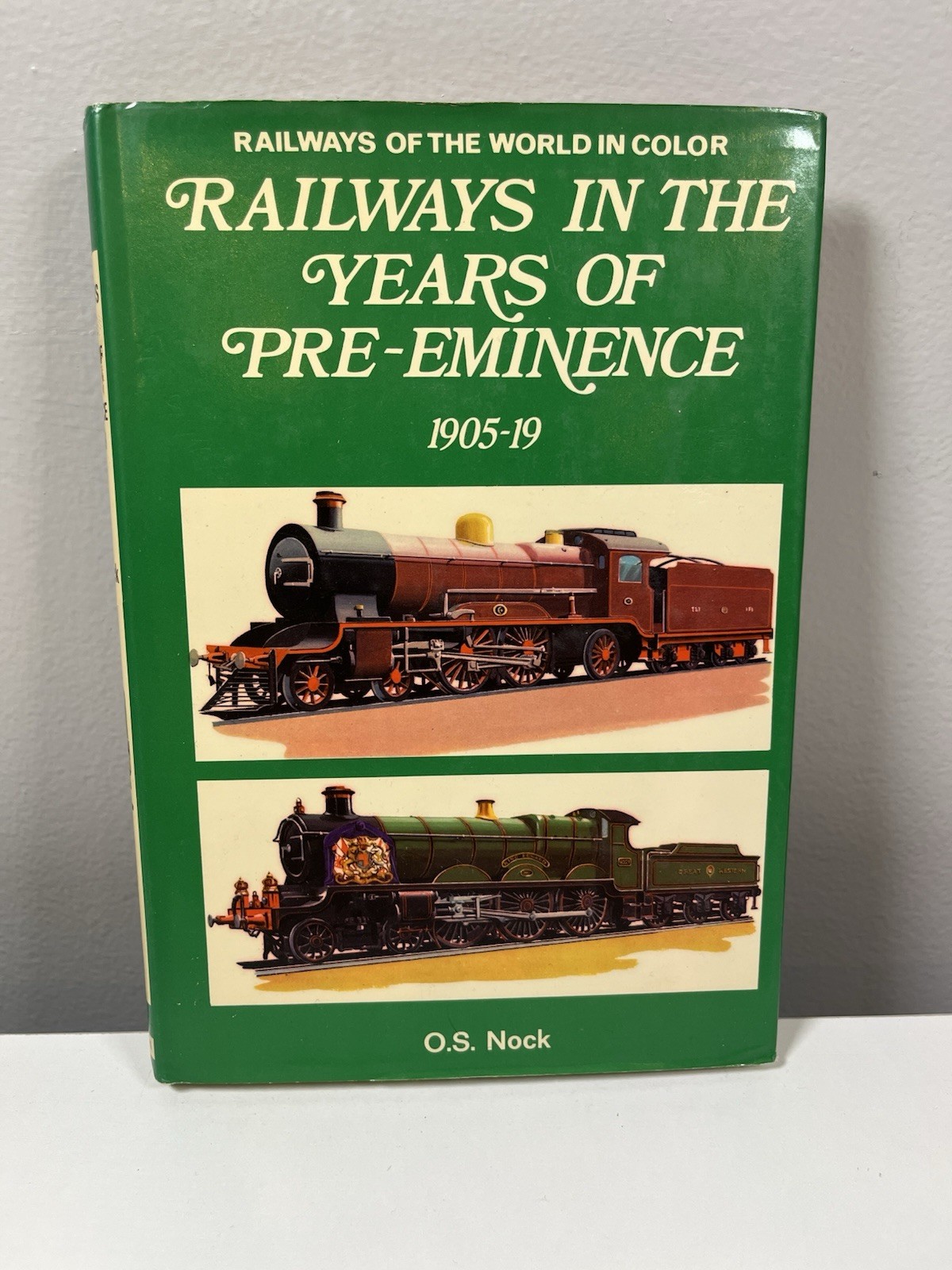 Railways in the Years of Pre-eminence 1905-19  O. S. NOCK 1st American Ed  HCDJ