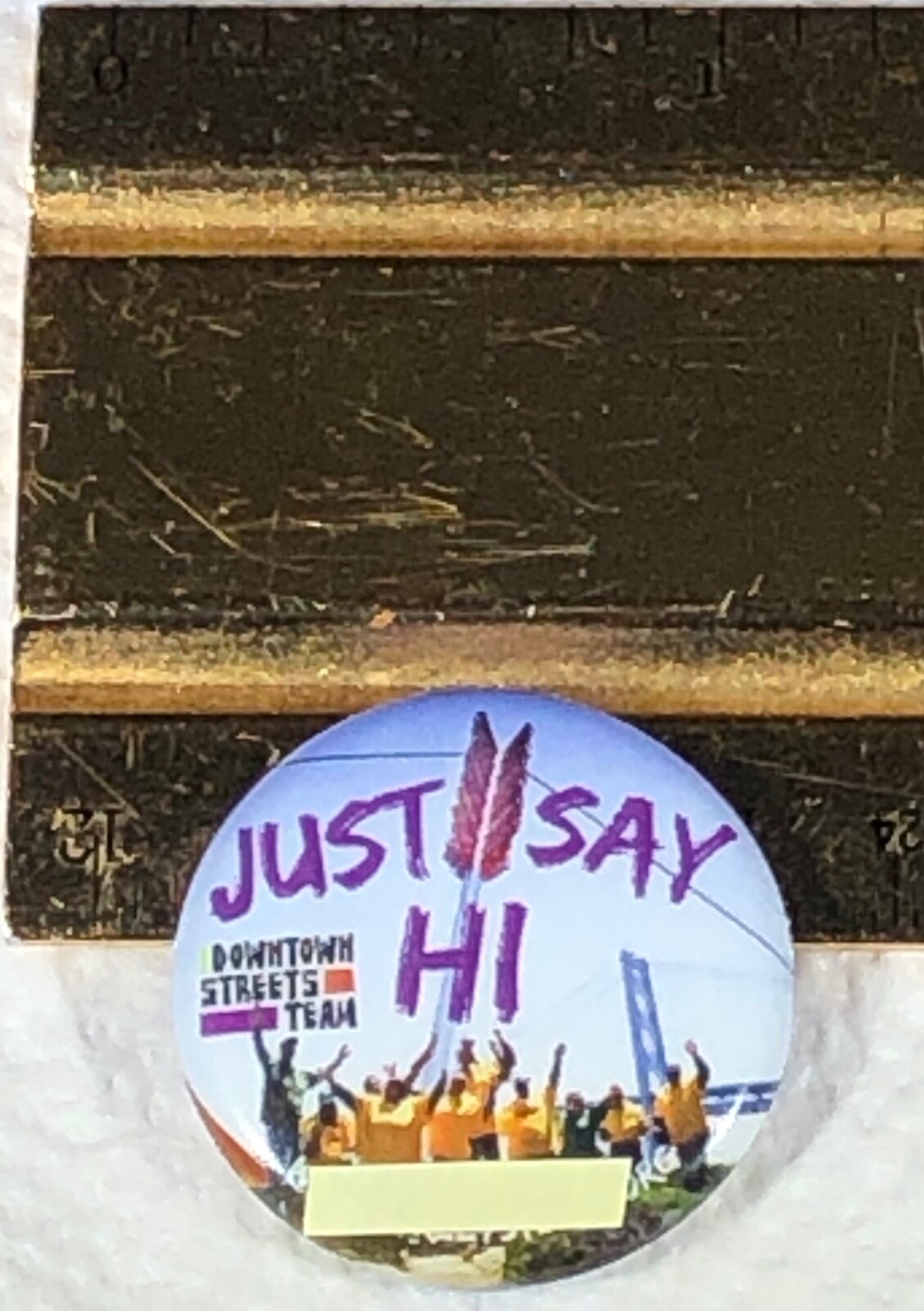 JUST SAY HI PINBACK SAN FRANCISCO DOWNTOWN STREETS TEAM PIN BACK 