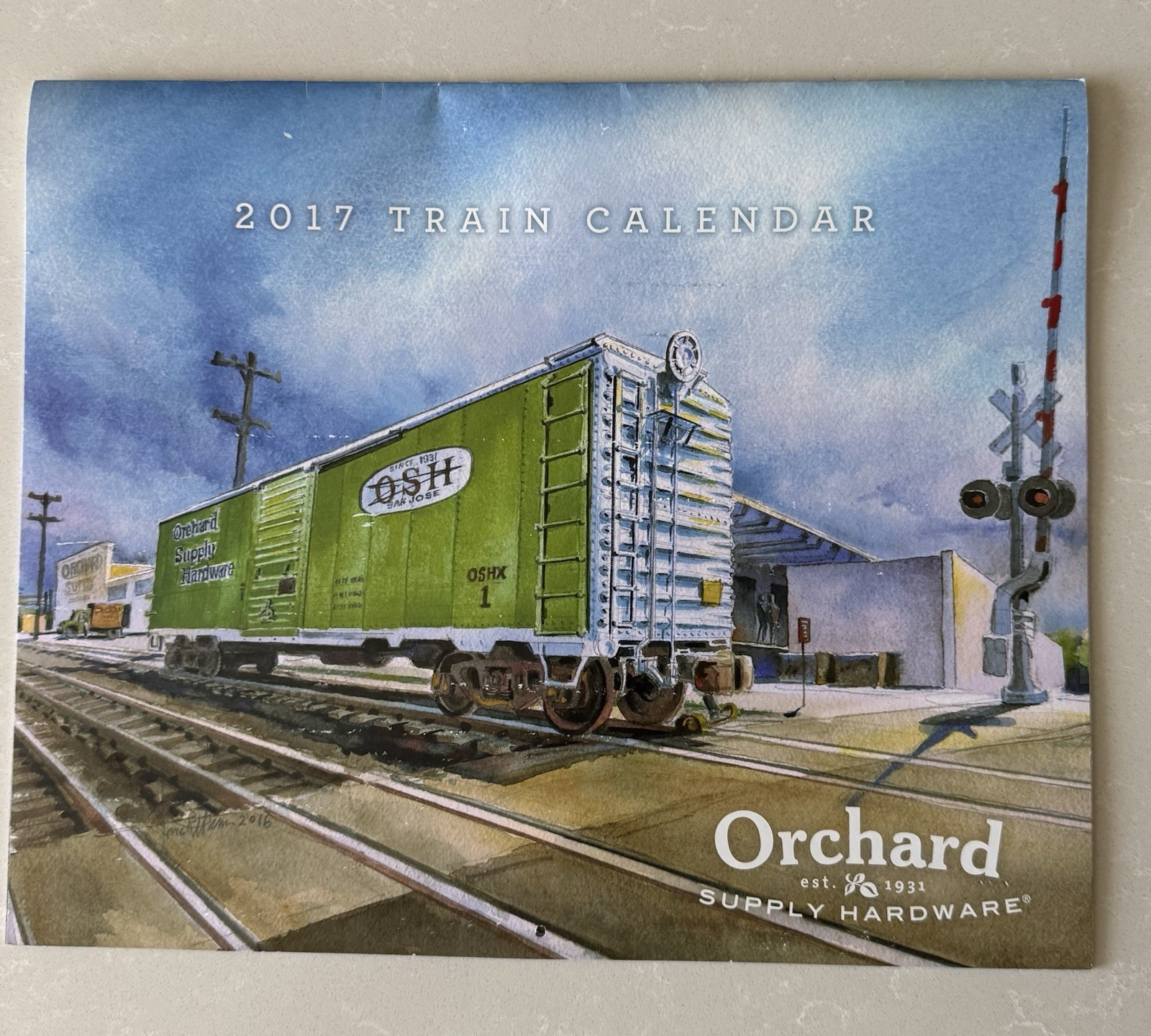 OSH - Orchard Supply Hardware 2017 Train Calendar, est. 1931 San Jose California